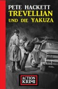 ebook: Trevellian und die Yakuza: Action Krimi