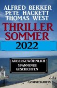 eBook: Thriller Sommer 2022: Außergewöhnlich spannende Geschichten