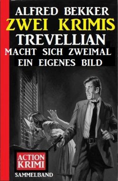 eBook: Trevellian macht sich zweimal ein eigenes Bild: Zwei Krimis