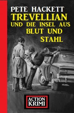 eBook: Trevellian und die Insel aus Blut und Stahl: Action Krimi