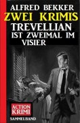 eBook: Trevellian ist zweimal im Visier: Zwei Krimis