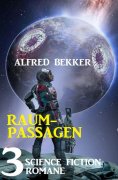 ebook: Raumpassagen: 3 Science Fiction Romane