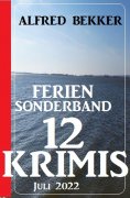 eBook: Ferien Sonderband 12 Krimis Juli 2022