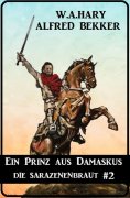 eBook: Ein Prinz aus Damaskus: Die Sarazenenbraut 2