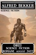 eBook: Drei Science Fiction Romane August 2022