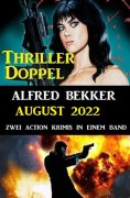 eBook: Thriller-Doppel August 2022 - Zwei Action Krimis in einem Band