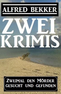 ebook: Zweimal den Mörder gesucht und gefunden: Zwei Krimis