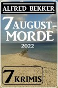 eBook: 7 Augustmorde 2022: 7 Krimis