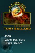 eBook: ​Wenn der rote Hexer kommt: Tony Ballard 368
