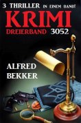 ebook: Krimi Dreierband 3052 - 3 Thriller in einem Band!