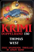eBook: Krimi Doppelband 130 - Zwei spannende Thriller in einem Band!