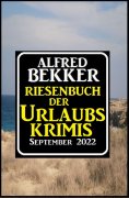 ebook: Riesenband der Urlaubskrimis September 2022