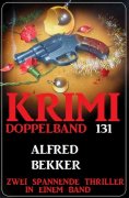 eBook: Krimi Doppelband 131 - Zwei spannende Thriller in einem Band