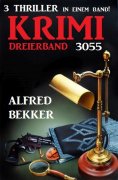 ebook: Krimi Dreierband 3055 - 3 Thriller in einem Band!