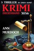 eBook: Krimi Dreierband 3056 - 3 Thriller in einem Band!
