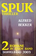 eBook: Spuk Thriller Doppelband 2003 - 2 Romane in einem Band