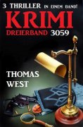 ebook: Krimi Dreierband 3059 - 3 Thriller in einem Band!