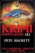 ebook: Krimi Doppelband 142 - Zwei spannende Thriller in einem Band