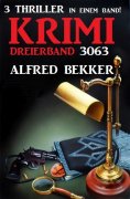 eBook: Krimi Dreierband 3063 - 3 Thriller in einem Band!