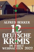 eBook: 12 Deutsche Krimis im Paket Weihnachten 2022