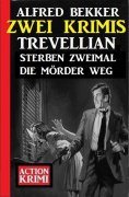 eBook: Trevellian sterben zweimal die Mörder weg: Zwei Krimis