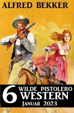 eBook: 6 wilde Pistolero Western Januar 2023