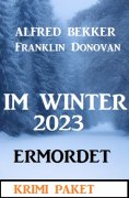 ebook: Im Winter 2023 ermordet: Krimi Paket