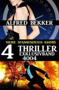 eBook: 4 Thriller Exklusivband 4004 – Meine spannendsten Krimis
