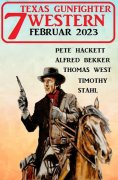ebook: 7 Texas Gunfighter Western Februar 2023