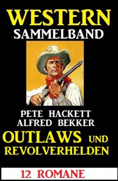 eBook: Outlaws und Revolverhelden: 12 Western