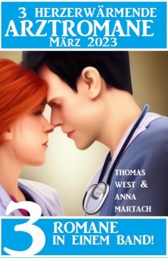 eBook: 3 Herzerwärmende Arztromane März 2023