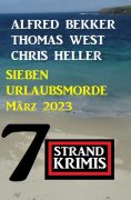 ebook: Sieben Urlaubsmorde März 2023: 7 Strandkrimis