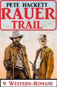 eBook: Rauer Trail: 9 Western-Romane