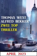 ebook: Zwei Top Thriller April 2023