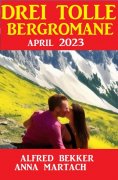 ebook: Drei tolle Bergromane April 2023