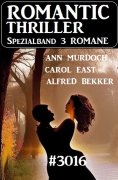ebook: Romantic Thriller Spezialband 3016 - 3 Romane