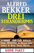 eBook: Drei Strandkrimis: Kubinke und der Killer von Münster & Killer ohne Gnade & Bube, Dame, Killer: Krim