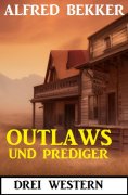 eBook: Outlaws und Prediger: Drei Western