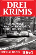 ebook: Drei Krimis Spezialband 1064