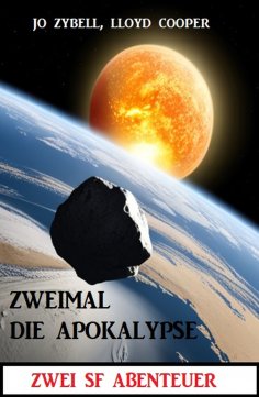 ebook: Zweimal die Apokalypse: Zwei SF Abenteuer