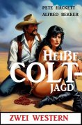ebook: Heiße Coltjagd: Zwei Western