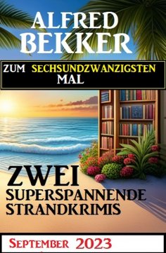 eBook: Zum sechsundzwandzigsten Mal zwei superspannende Strandkrimis September 2023
