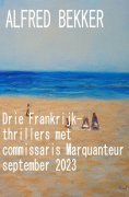 eBook: Drie Frankrijk-thrillers met commissaris Marquanteur september 2023