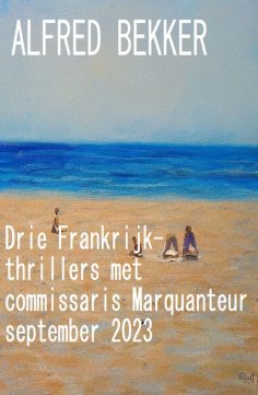 eBook: Drie Frankrijk-thrillers met commissaris Marquanteur september 2023