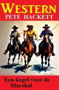 eBook: Een kogel voor de Marshal: Western