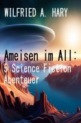 ebook: Ameisen im All: 5 Science Fiction Abenteuer