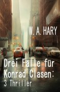 eBook: Drei Fälle für Konrad Clasen: 3 Thriller