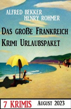 eBook: Das große Frankreich Krimi Urlaubspaket August 2023: 7 Krimis