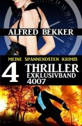 eBook: 4 Thriller Exklusivband 4007 - Meine spannendsten Thriller