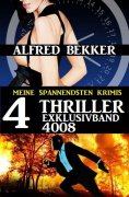eBook: 4 Thriller Exklusivband 4008 - Meine spannendsten Krimis